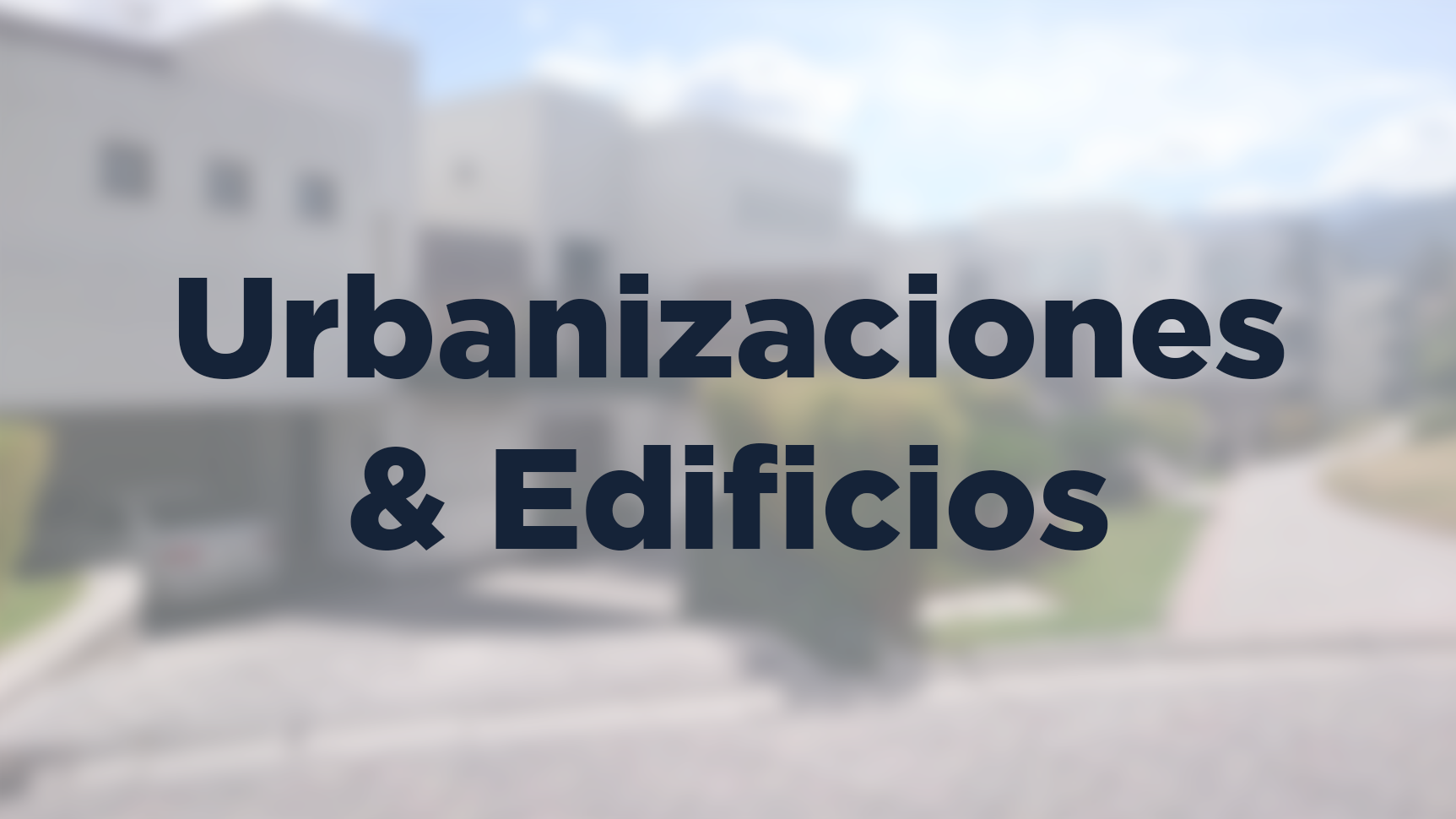 Urbanizaciones & Edificios